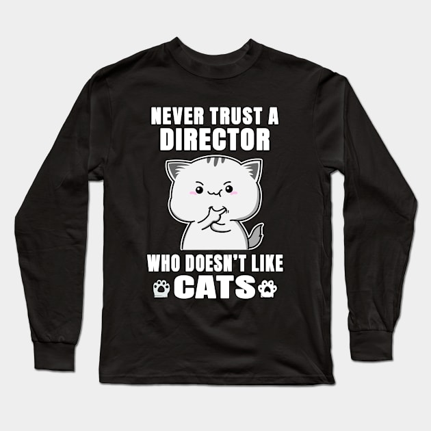 Director Works for Cats Quote Long Sleeve T-Shirt by jeric020290